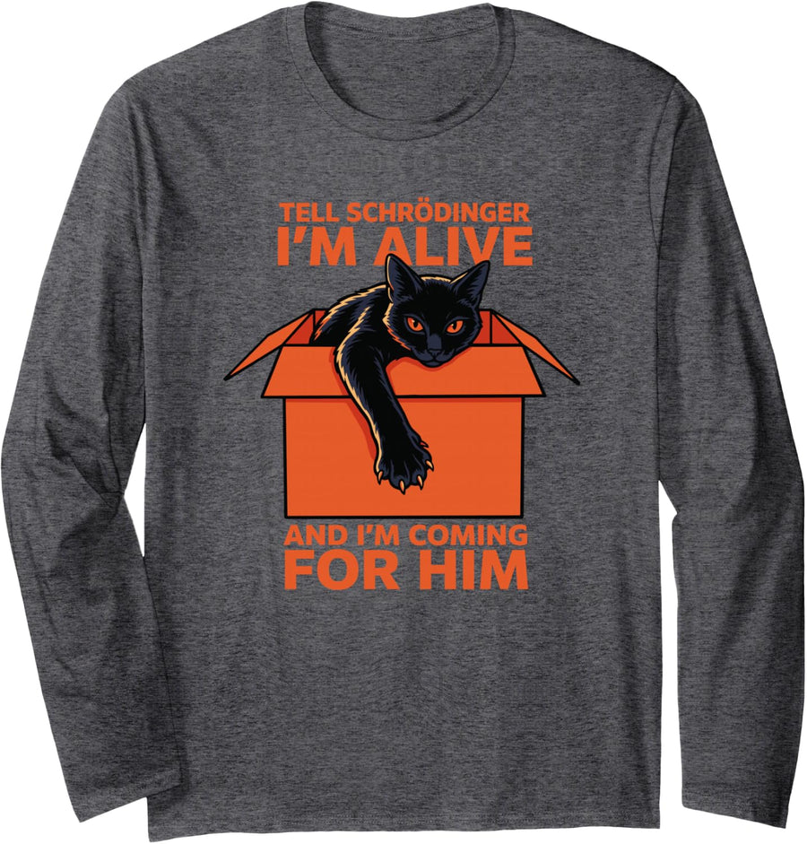 Black Cat Says Tell Schrodinger I'm Alive Funny Science Long Sleeve T-Shirt - Adult Unisex Dark Heather Grey