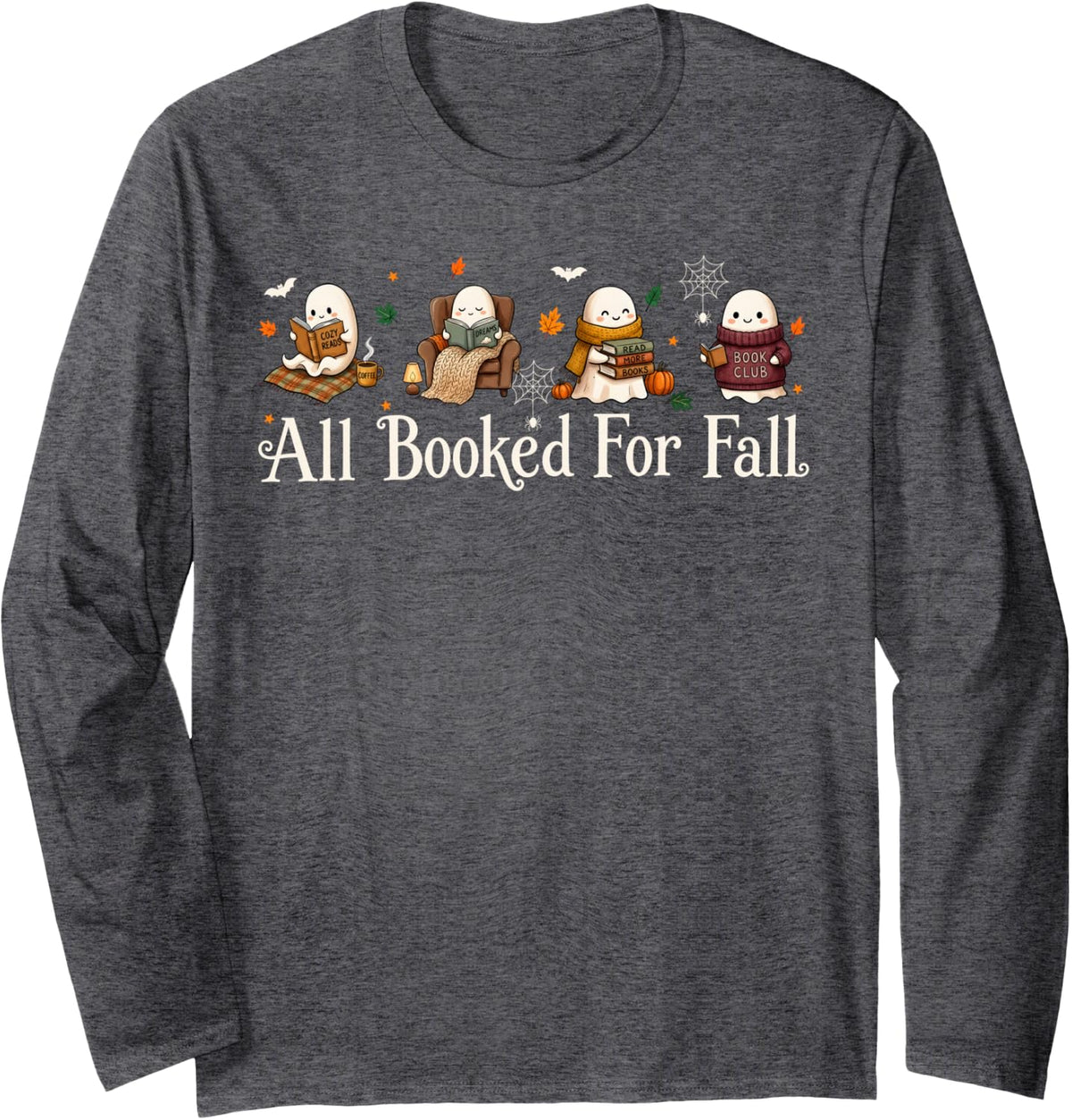 All Booked for Fall Halloween Ghost Funny Book Lovers Long Sleeve T-Shirt - Adult Unisex Dark Heather Grey