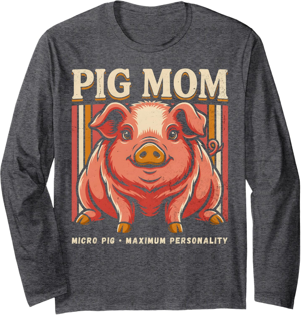 Pig Mom Micro Pig Maximum Personality Lover Long Sleeve T-Shirt - Adult Unisex Dark Heather Grey