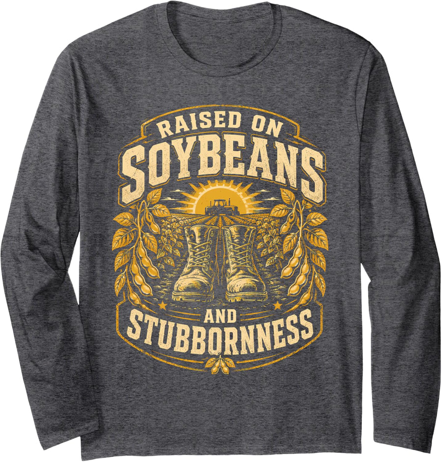 Raised On Soybeans and Stubbornness Farmer Pride Long Sleeve T-Shirt - Adult Unisex Dark Heather Grey