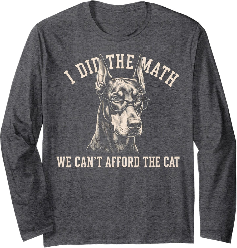 Doberman Pinscher Ban The Cat Long Sleeve T-Shirt - Adult Unisex Dark Heather Grey