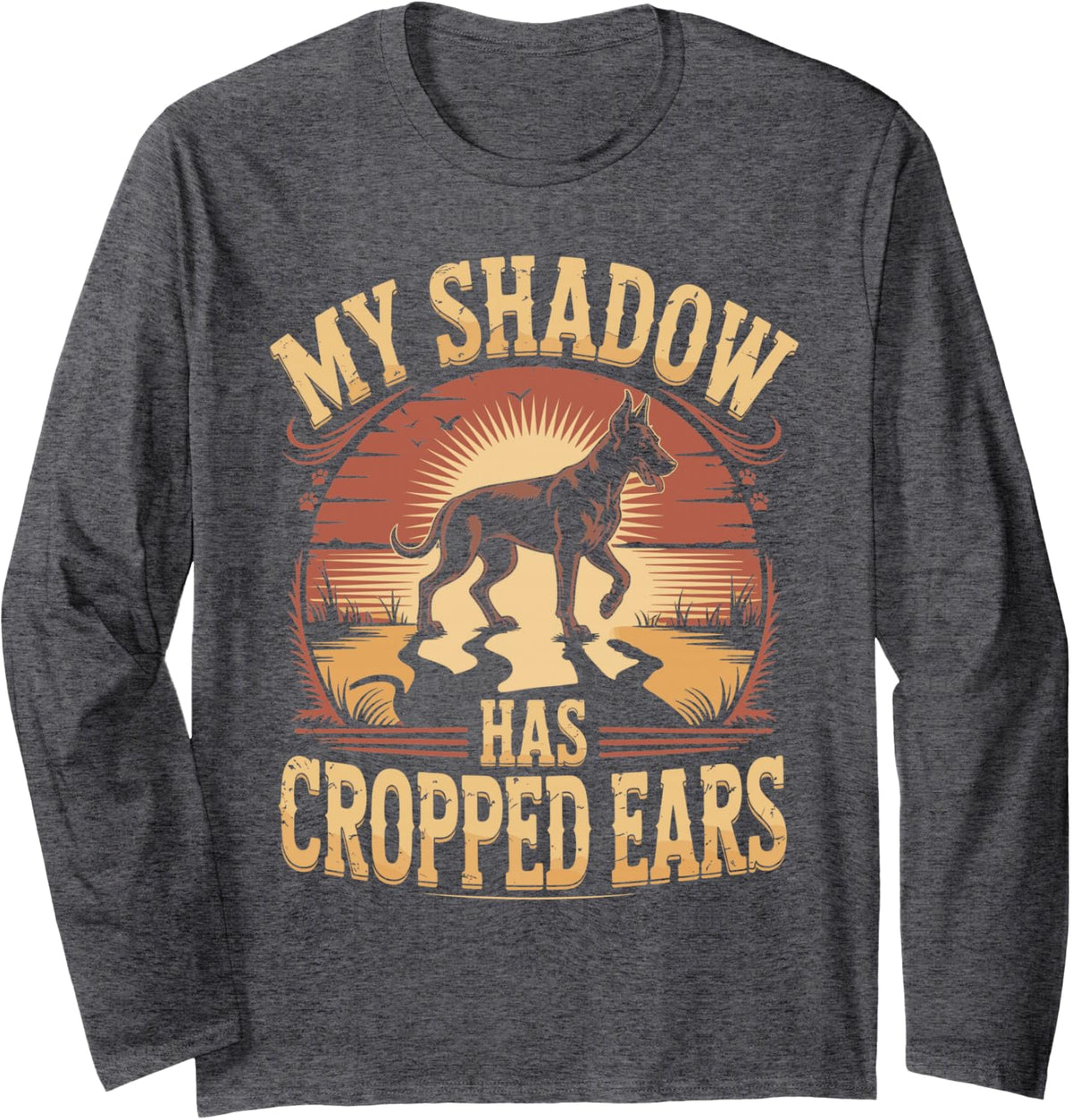 My Shadow Has Cropped Ears Doberman Dobie Dog Long Sleeve T-Shirt - Adult Unisex Dark Heather Grey