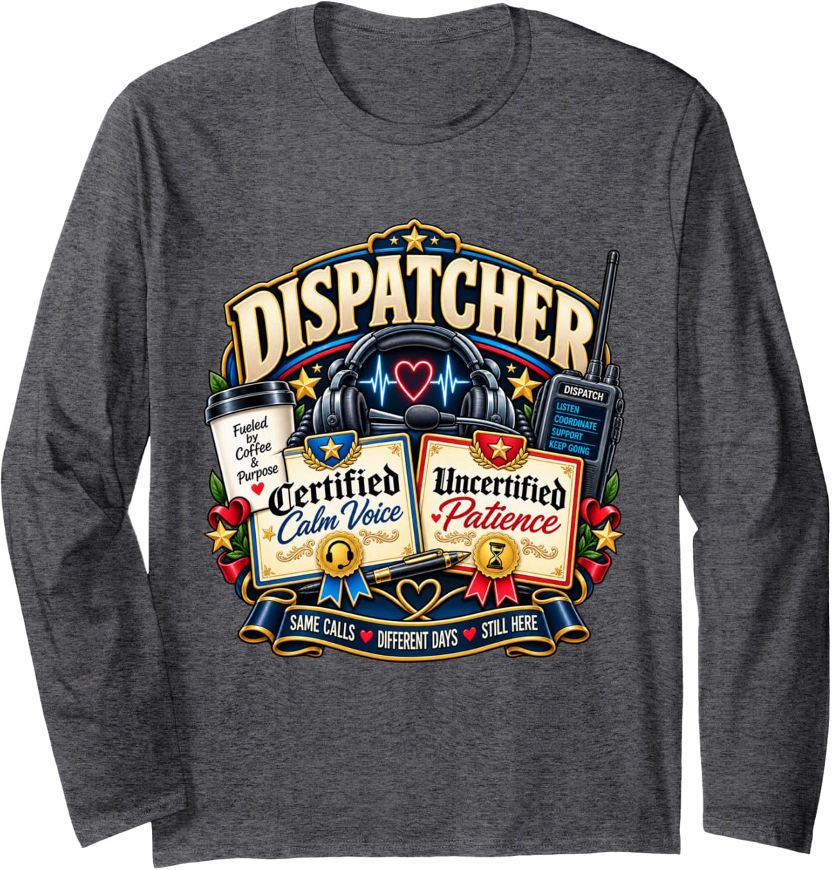 Certified Calm Voice Uncertified Patience Dispatcher Long Sleeve T-Shirt - Adult Unisex Dark Heather Grey