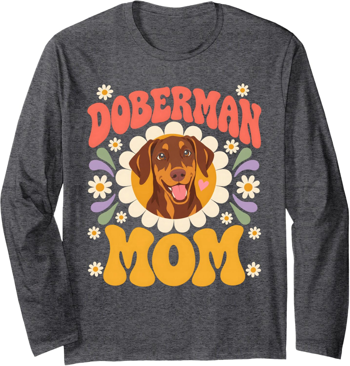 Doberman Mom Dobie Dog Lover Long Sleeve T-Shirt - Adult Unisex Dark Heather Grey
