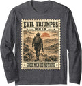 Evil Triumphs When Good Men Do Nothing Veterans Day Long Sleeve T-Shirt - Adult Unisex Dark Heather Grey