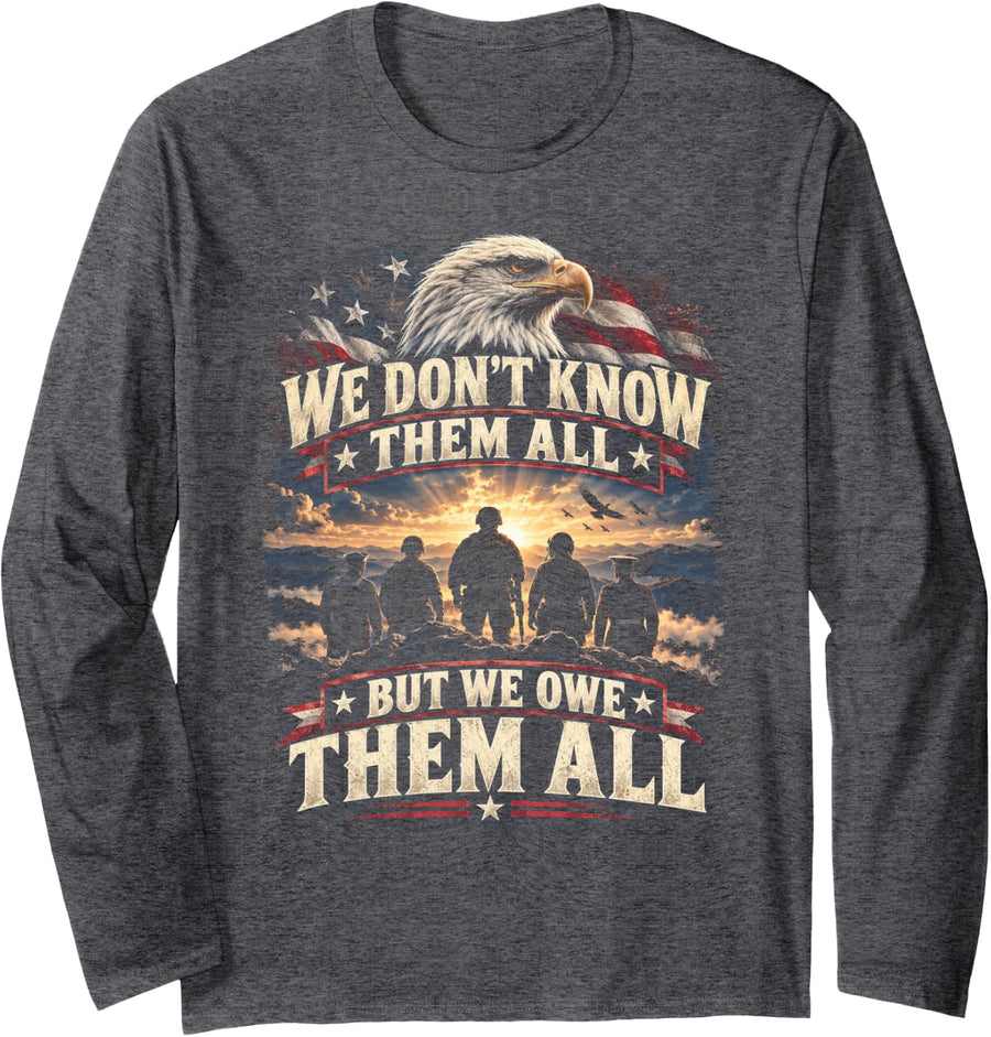 We Don't Know Them All Veteran Patriotic Veterans Day Long Sleeve T-Shirt - Adult Unisex Dark Heather Grey
