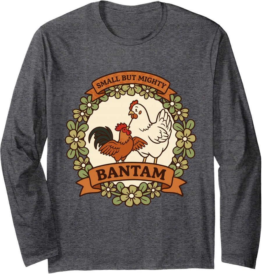Bantam Chicken Gifts Small But Mighty Backyard Chickens Farm Long Sleeve T-Shirt - Adult Unisex Dark Heather Grey
