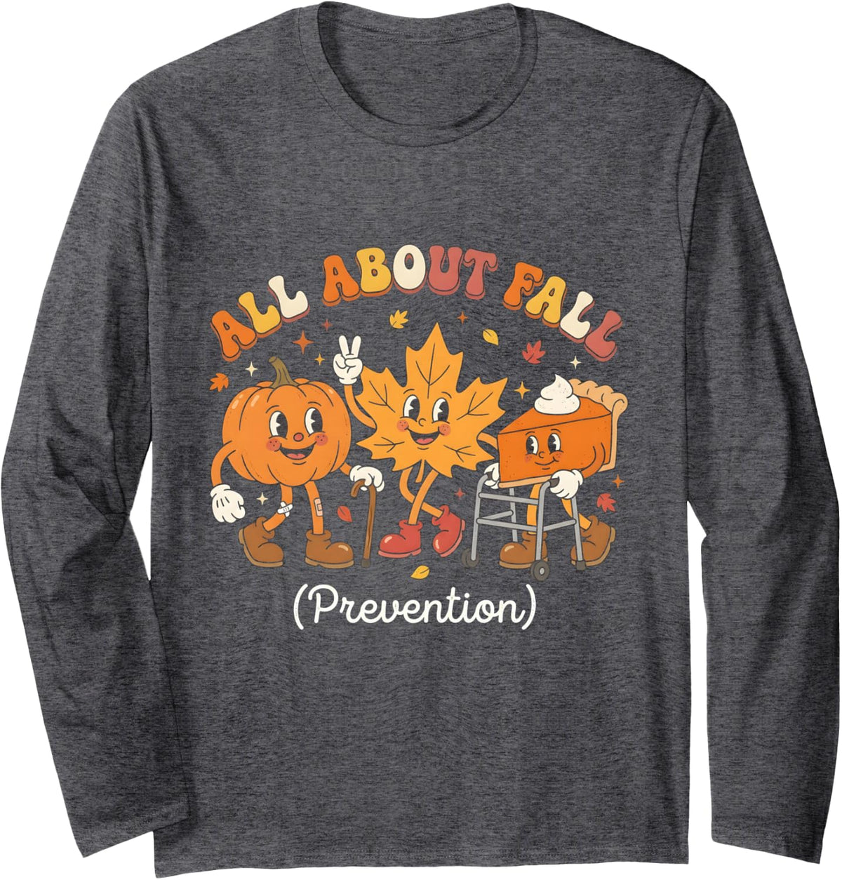 Nurse All About Fall Prevention Autumn Physical Therapy Long Sleeve T-Shirt - Adult Unisex Dark Heather Grey