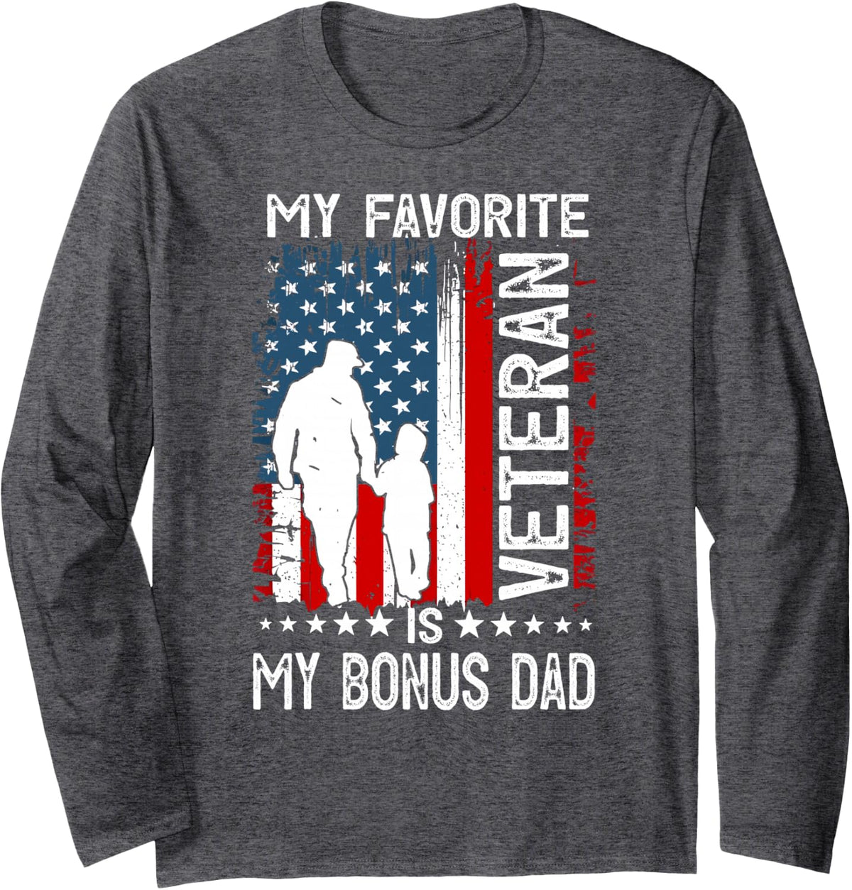 My Favorite Veteran is My Bonus Dad Veterans Day Military Long Sleeve T-Shirt - Adult Unisex Dark Heather Grey