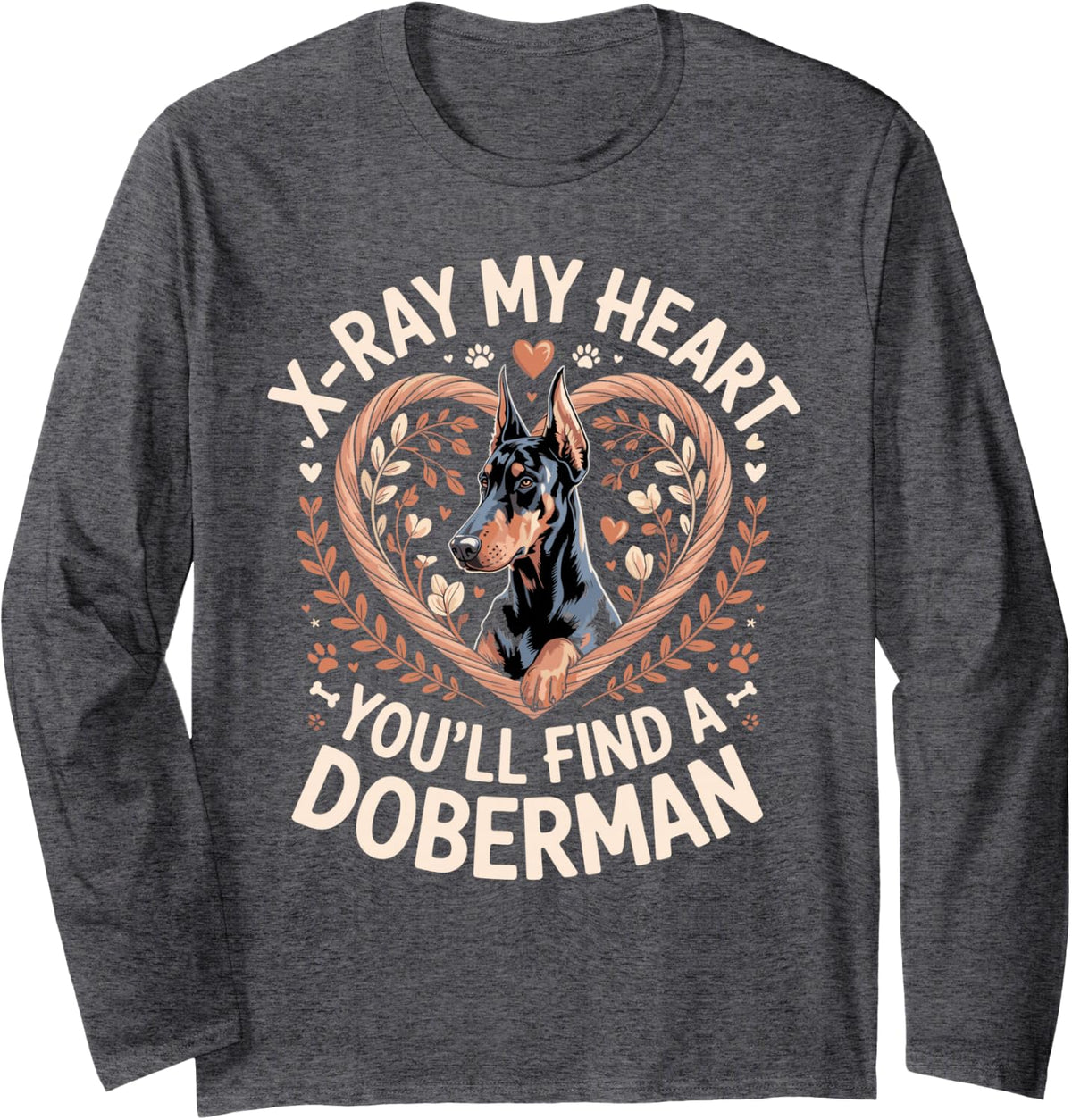 X Ray My Heart You'll Find A Doberman Dobie Dog Long Sleeve T-Shirt - Adult Unisex Dark Heather Grey