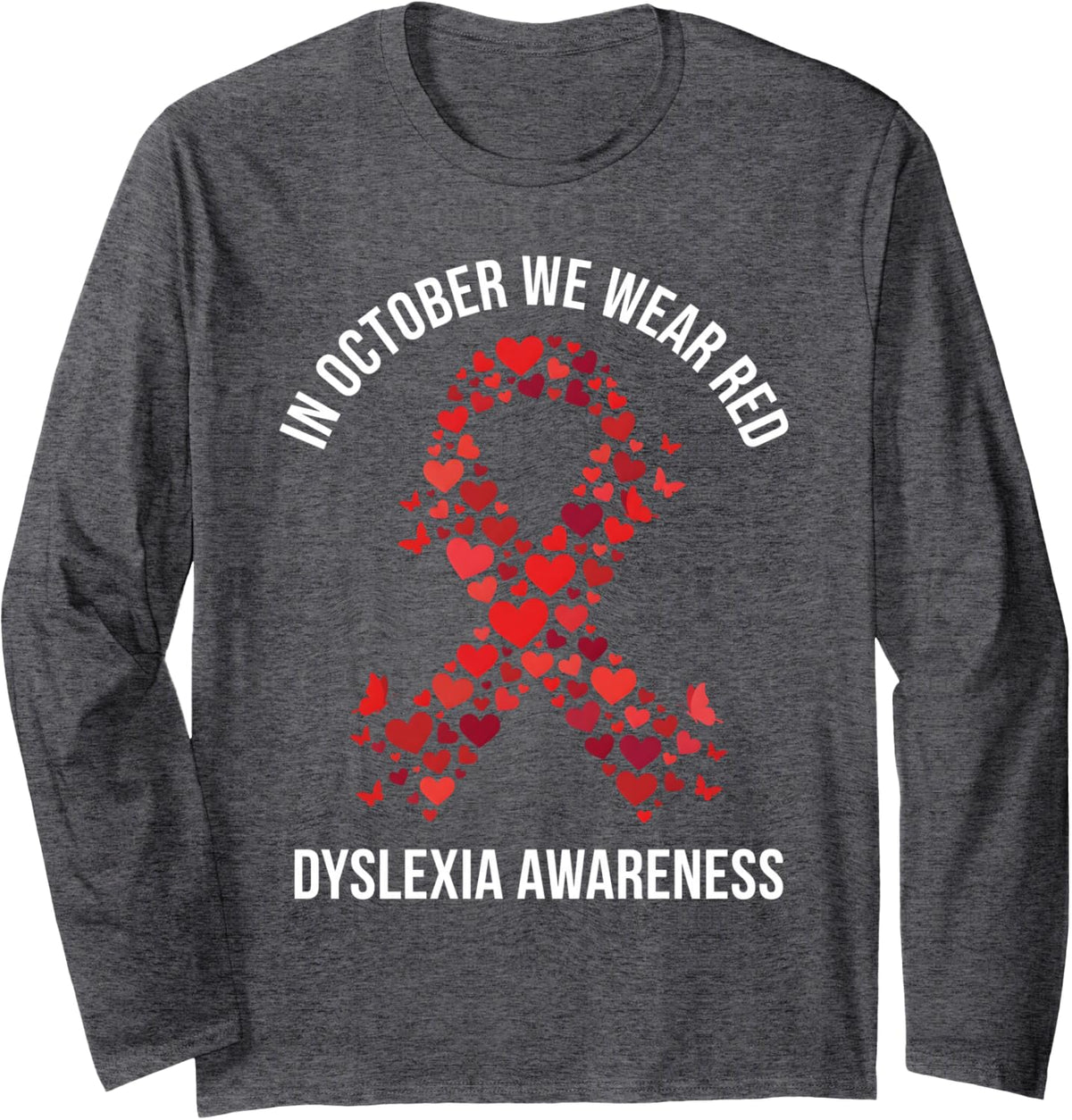in October We Wear Red Dyslexia Awareness Heart Long Sleeve T-Shirt - Adult Unisex Dark Heather Grey
