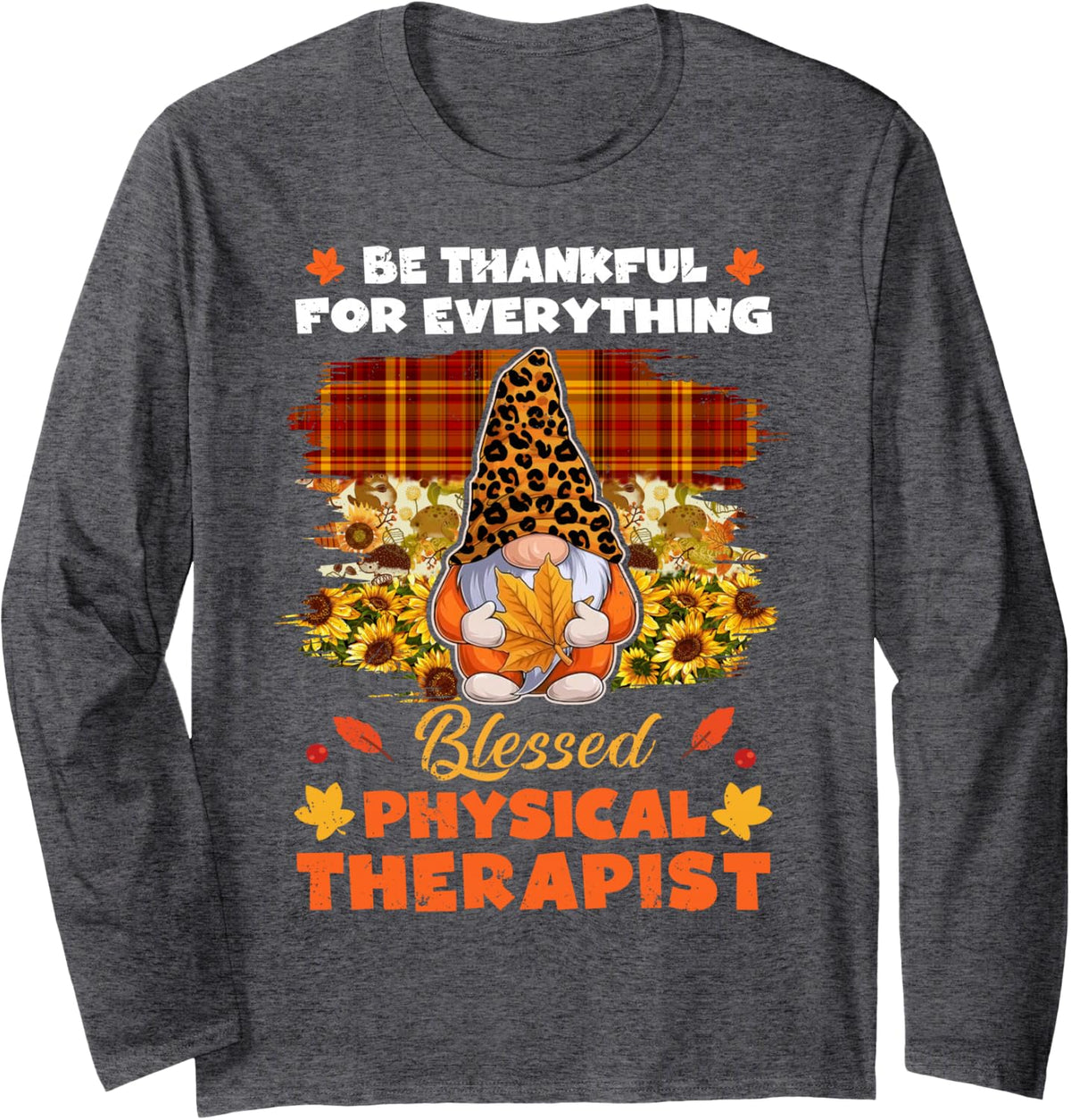 Thankful Blessed Physical Therapist Gnome Thanksgiving Long Sleeve T-Shirt - Adult Unisex Dark Heather Grey