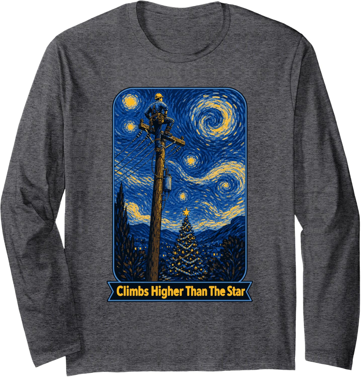 Lineman Climbs Higher Than The Star Christmas Night Long Sleeve T-Shirt - Adult Unisex Dark Heather Grey