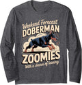 Weekend Forecast Doberman Zoomies and Leaning Dobie Dog Long Sleeve T-Shirt - Adult Unisex Dark Heather Grey