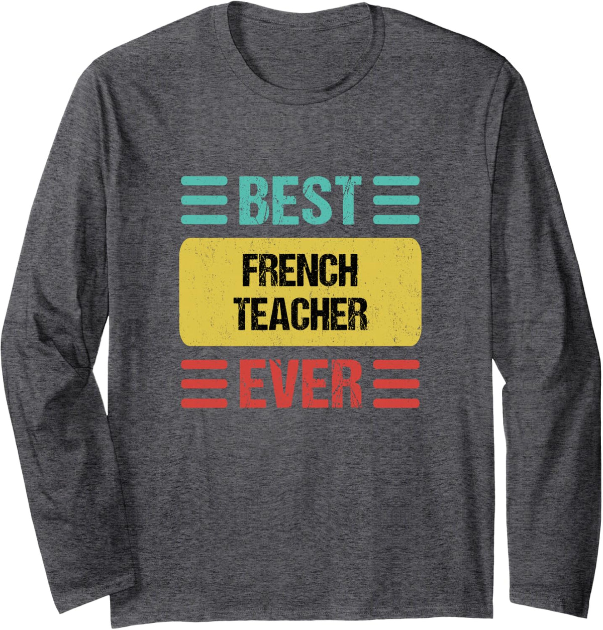 French Teacher Long Sleeve T-Shirt - Adult Unisex Dark Heather Grey