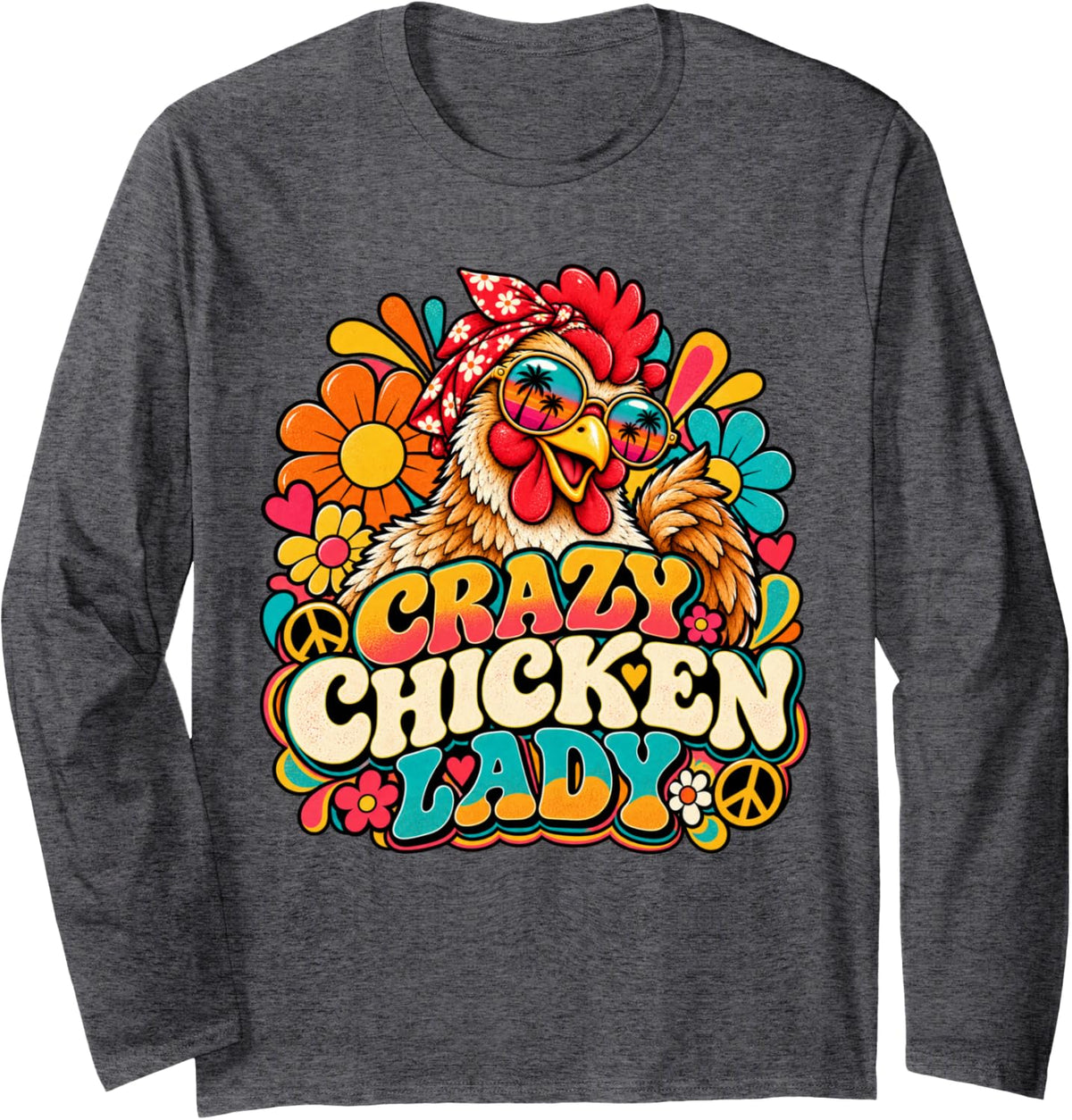 Crazy Chicken Lady Groovy Retro Chicken Lover Hippie Hen Long Sleeve T-Shirt - Adult Unisex Dark Heather Grey
