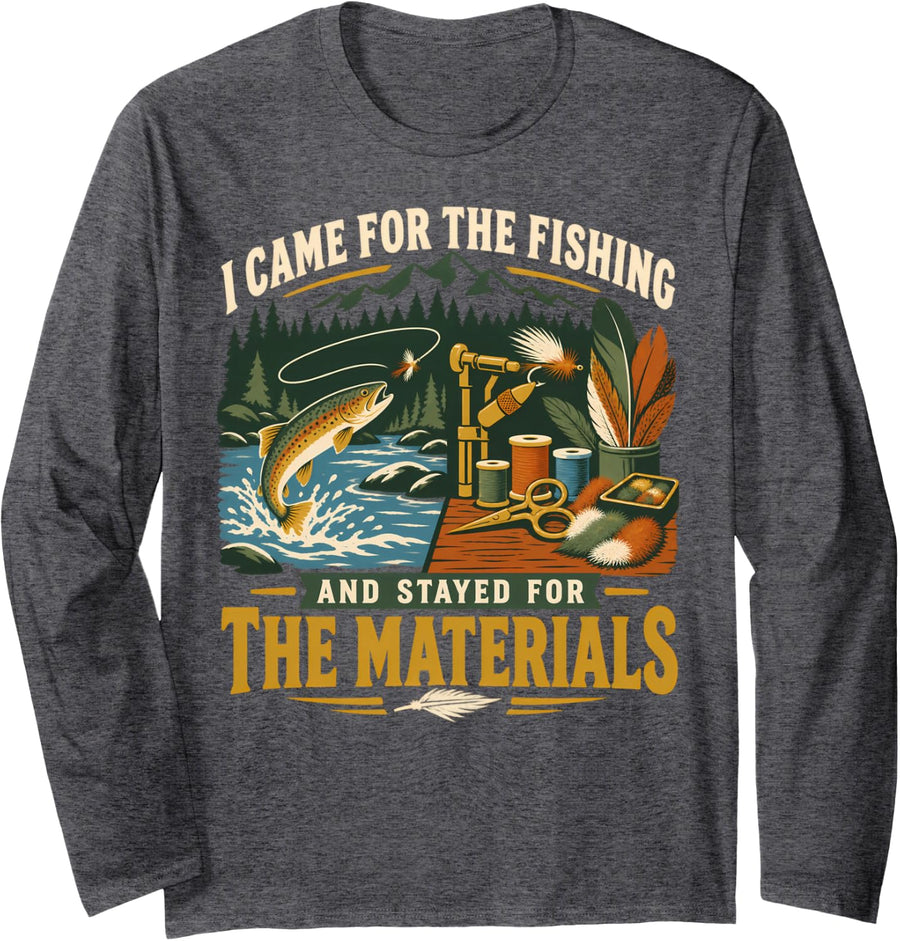 Came for Fishing Stayed for the Materials Funny Fly Tying Long Sleeve T-Shirt - Adult Unisex Dark Heather Grey