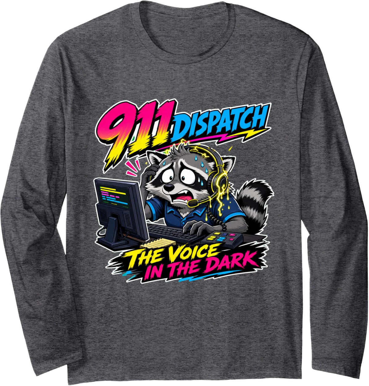 911 Dispatch The Voice in The Dark Raccoon Operator Apparel Long Sleeve T-Shirt - Adult Unisex Dark Heather Grey