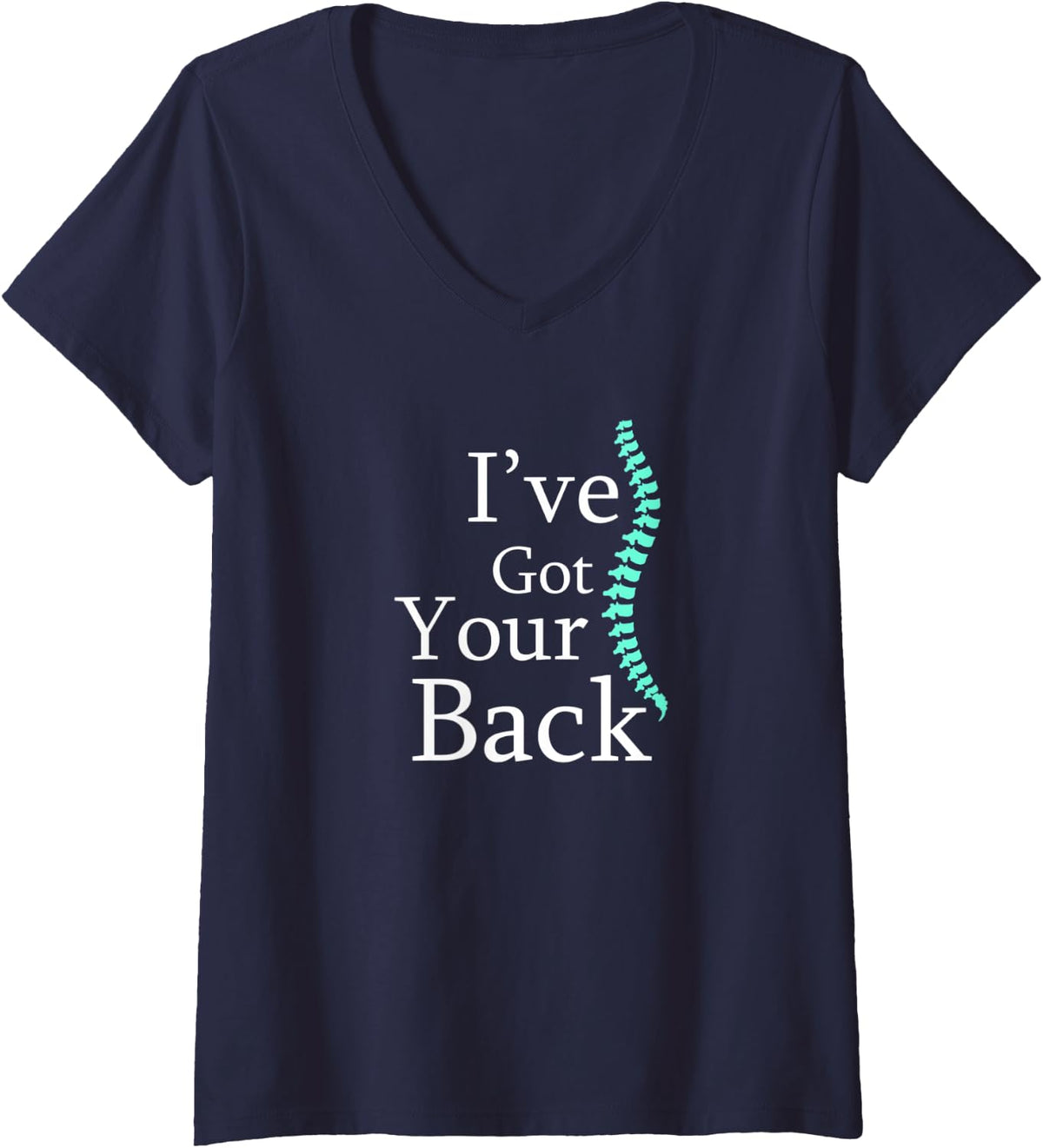 Womens Funny I've Got Your Back Chiropractor Gift Shirt V-Neck T-Shirt - Navy Blue