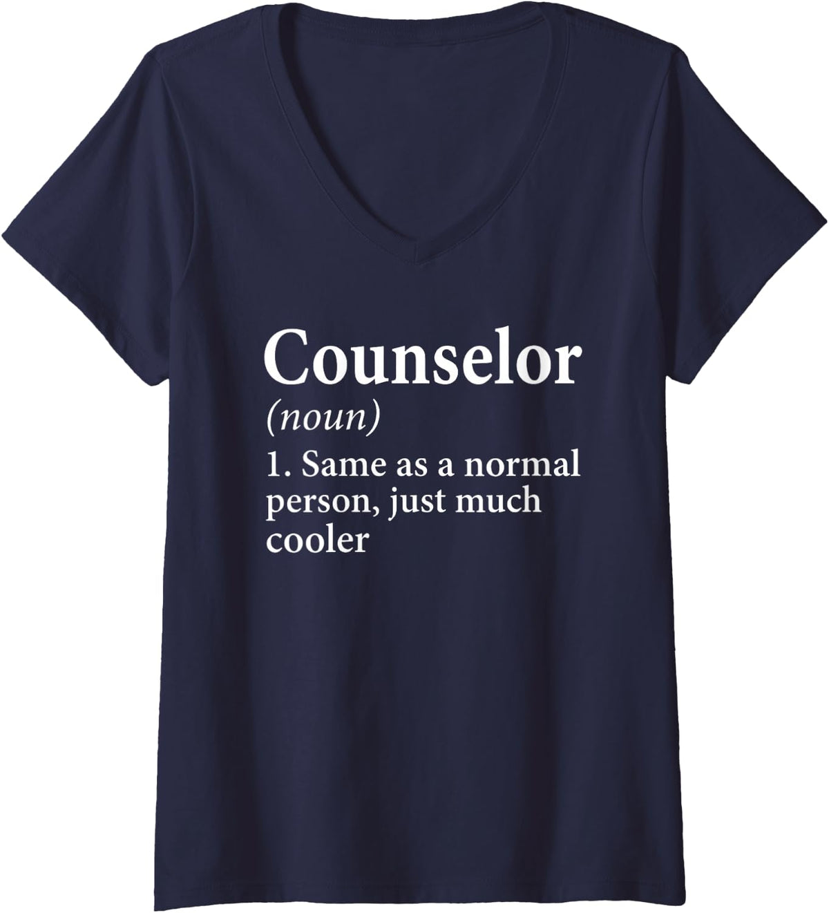Women's Funny Counselor Definition Same As A Normal Person Cooler V-Neck T-Shirt - Navy Blue