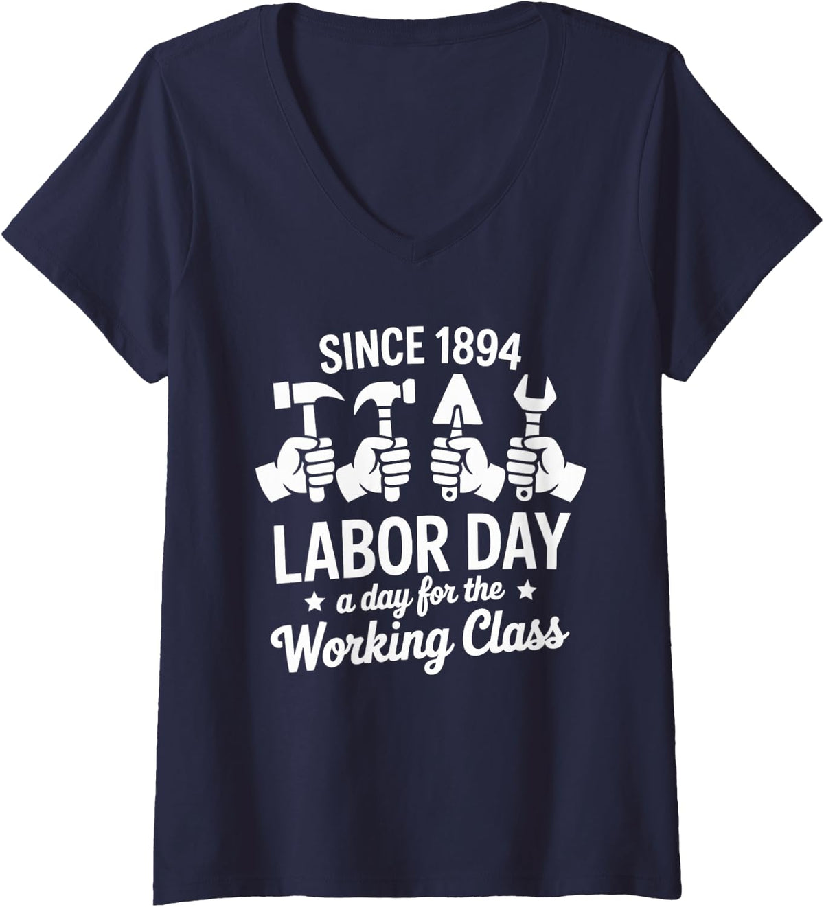 Women's Labor Day Gifts Labor Day a Day the Working Class Labor Day V-Neck T-Shirt - Navy Blue