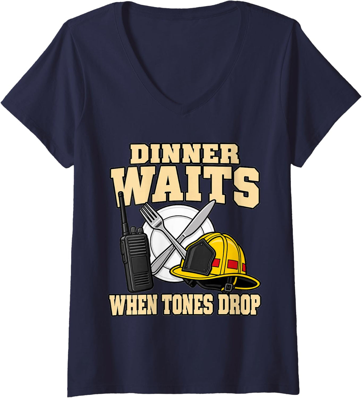 Women's Volunteer Firefighter Dinner Waits When Tones Drop Responder V-Neck T-Shirt - Navy Blue