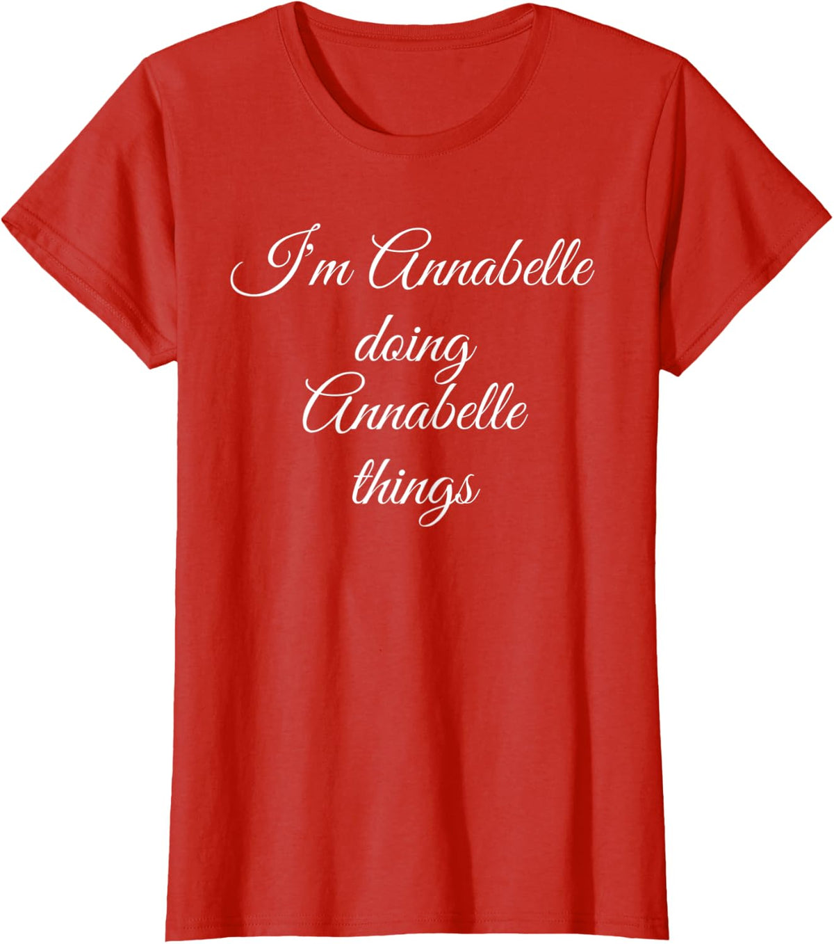 I'M ANNABELLE DOING ANNABELLE THINGS Funny Birthday Gift T-Shirt - Red