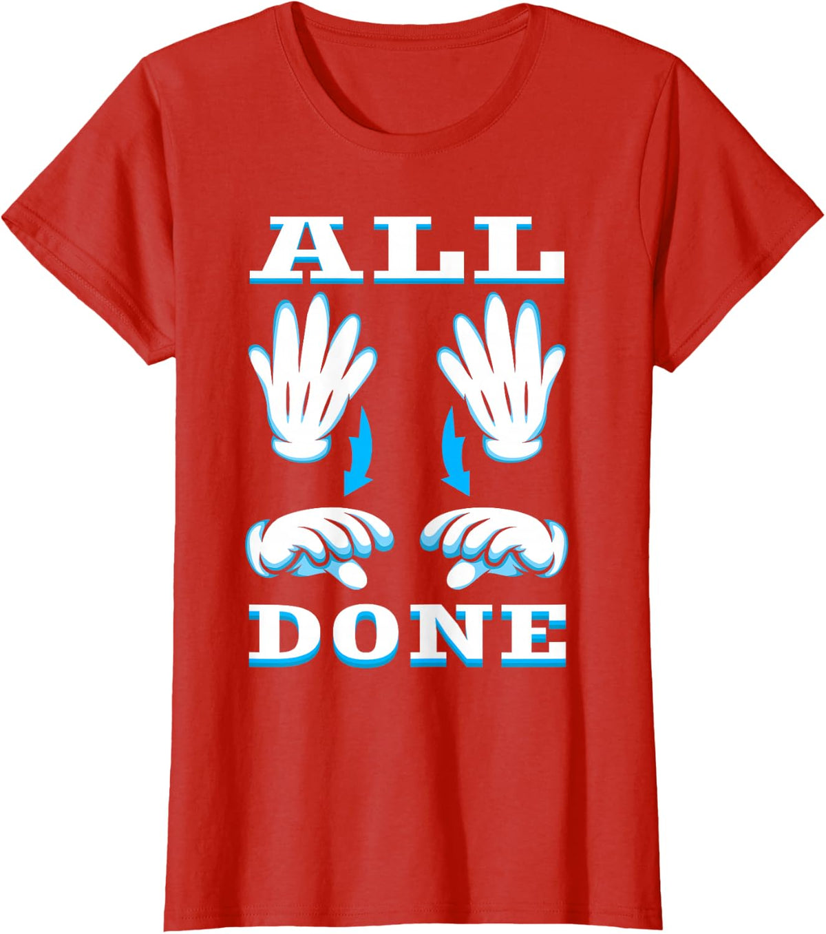 All Done Sign Language Speech Pathology ASL SPED Teacher T-Shirt - Red