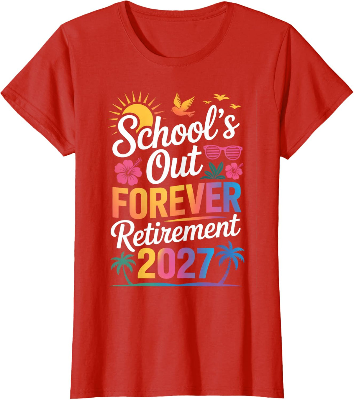 Retired Teacher Class of 2027 Retirement Men Women T-Shirt - Red