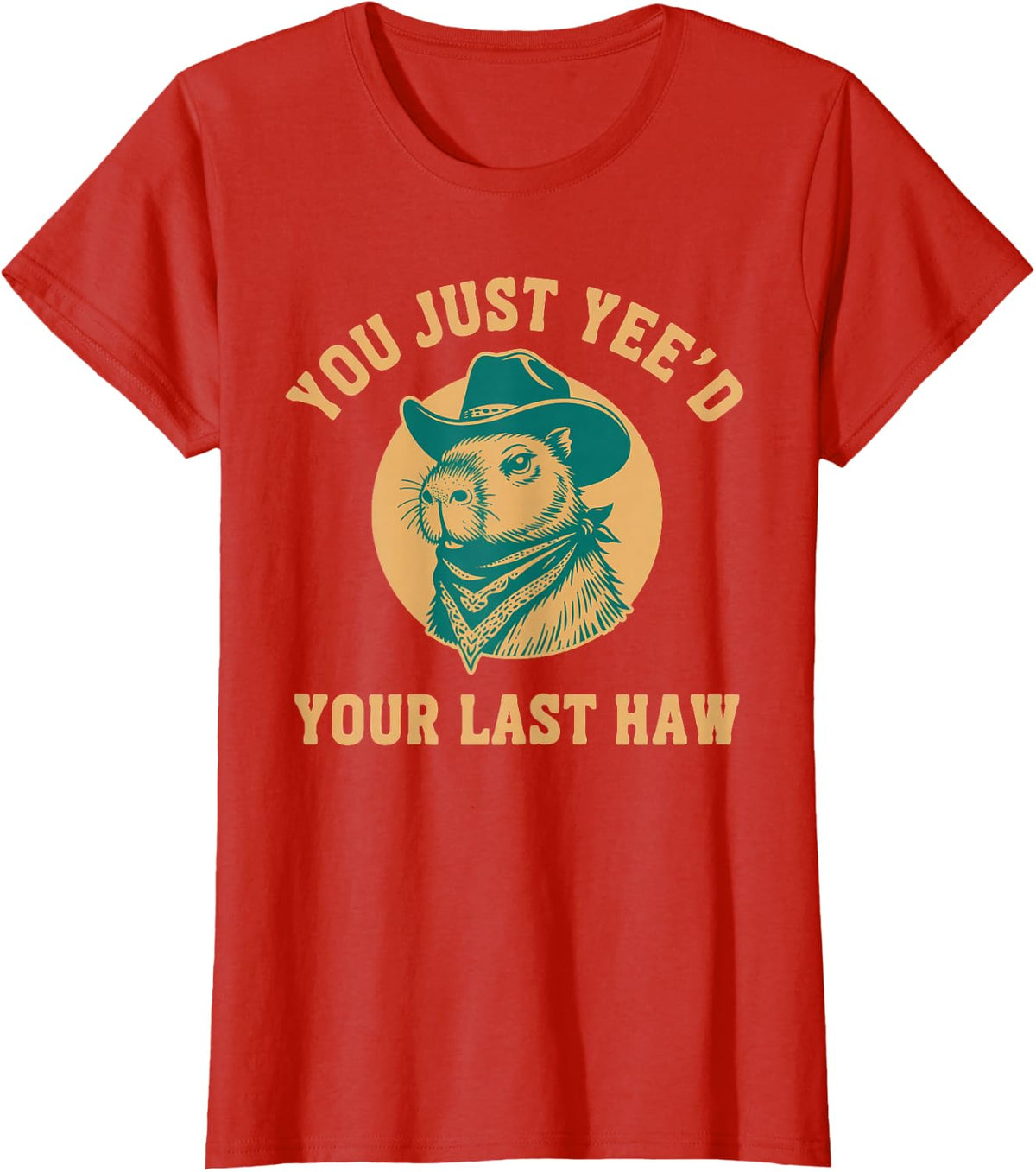 You Just Yee'd Your Last Haw Capybara Wild West T-Shirt - Red