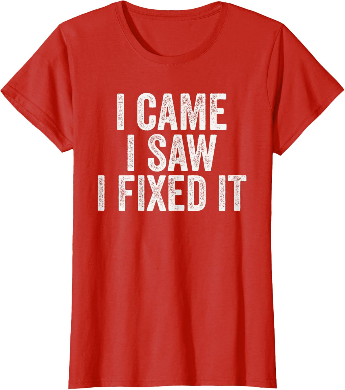 I Came I Saw I Fixed It Funny Mechanic Handyman T-Shirt - Red