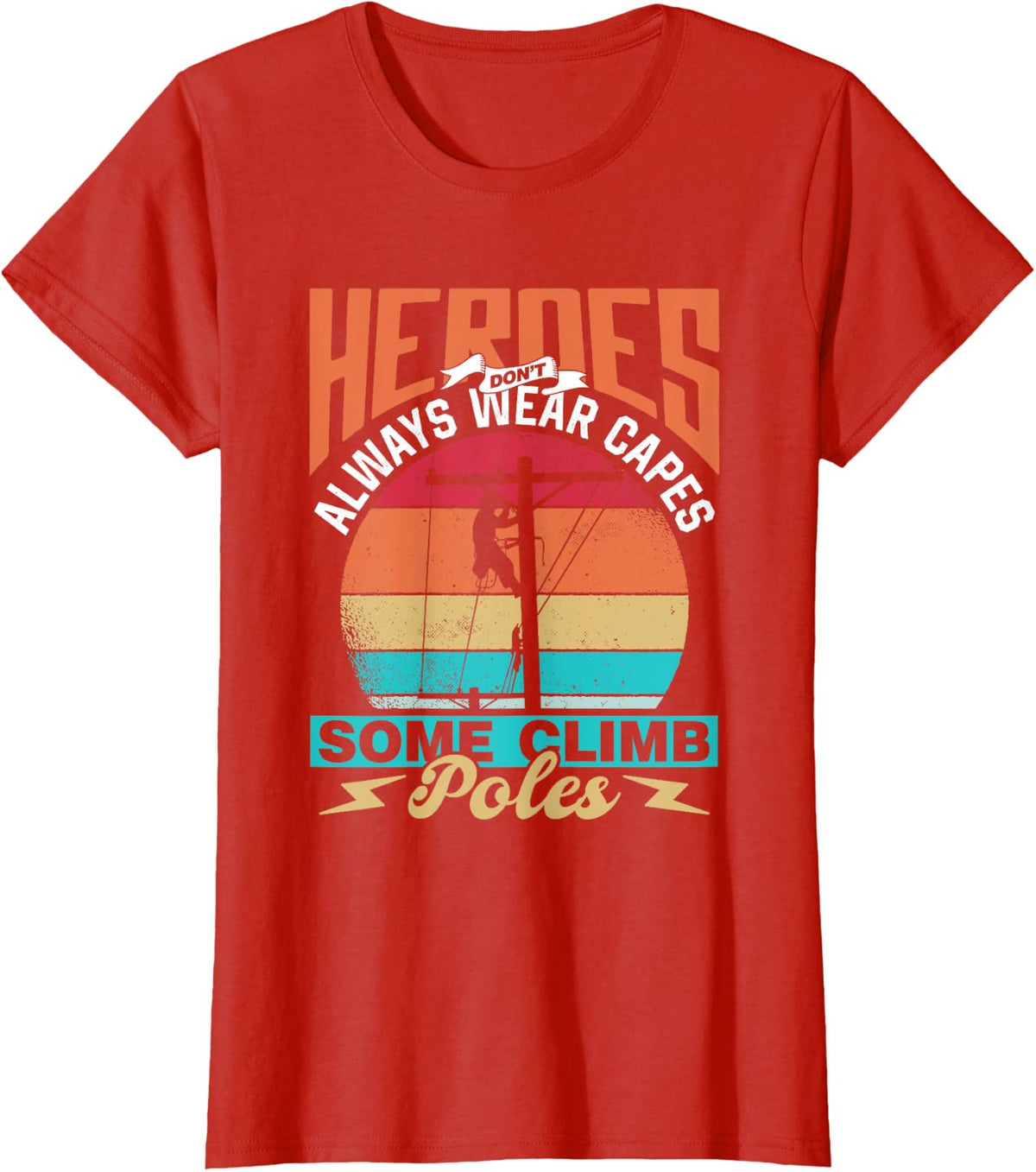 Even Firemen Need Heroes Linework Lineman Lineworker T-Shirt - Red