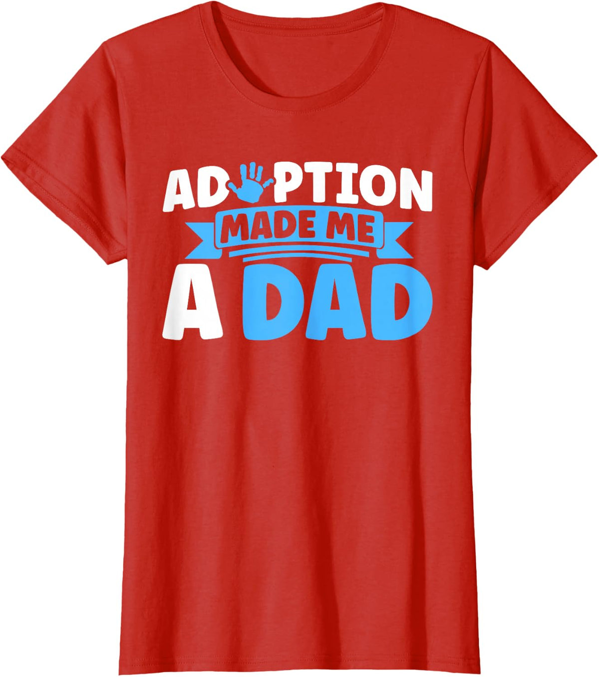 Adopt Gotcha Day Adoption Made Me A Dad Adoption Day T-Shirt - Red