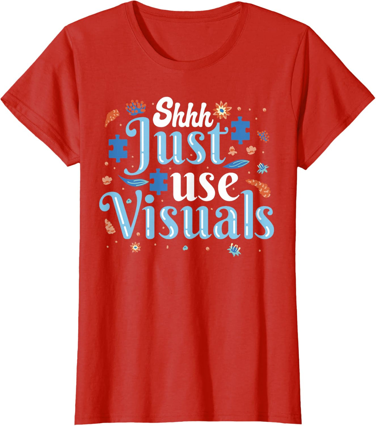 Shhh Just Use Visuals SPED Special Education Teacher T-Shirt - Red