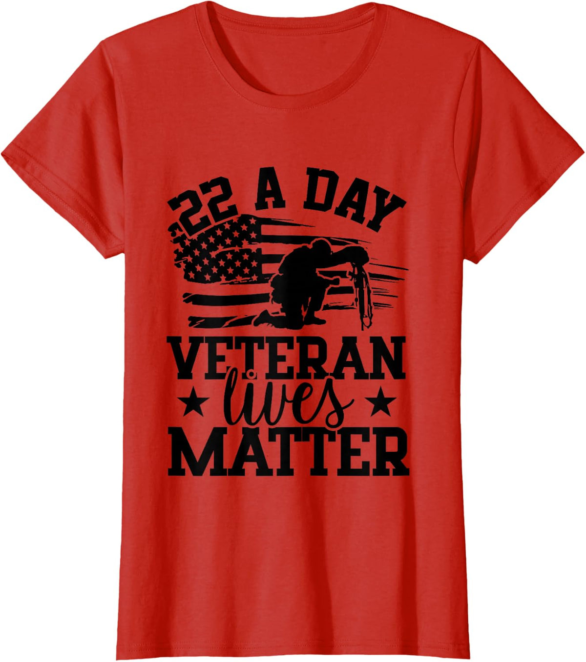 22 a Day Veterans Day Veteran Lives Matters Apparel July 4th T-Shirt - Red
