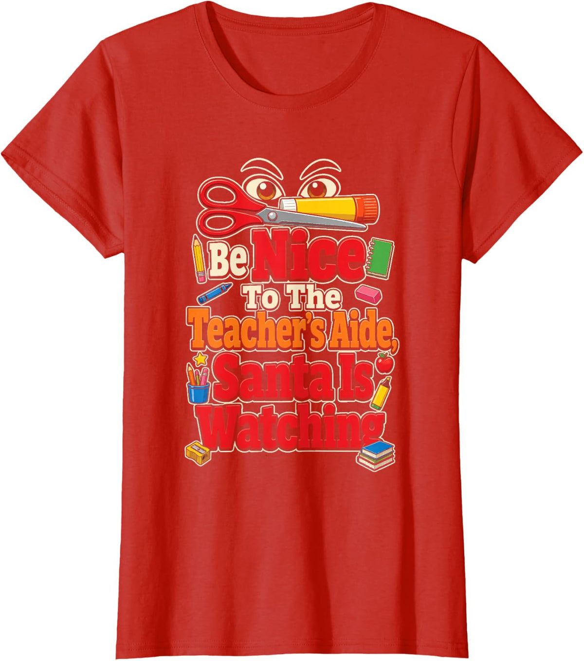 Teacher's Aide Christmas Be Nice Santa is Watching T-Shirt - Red