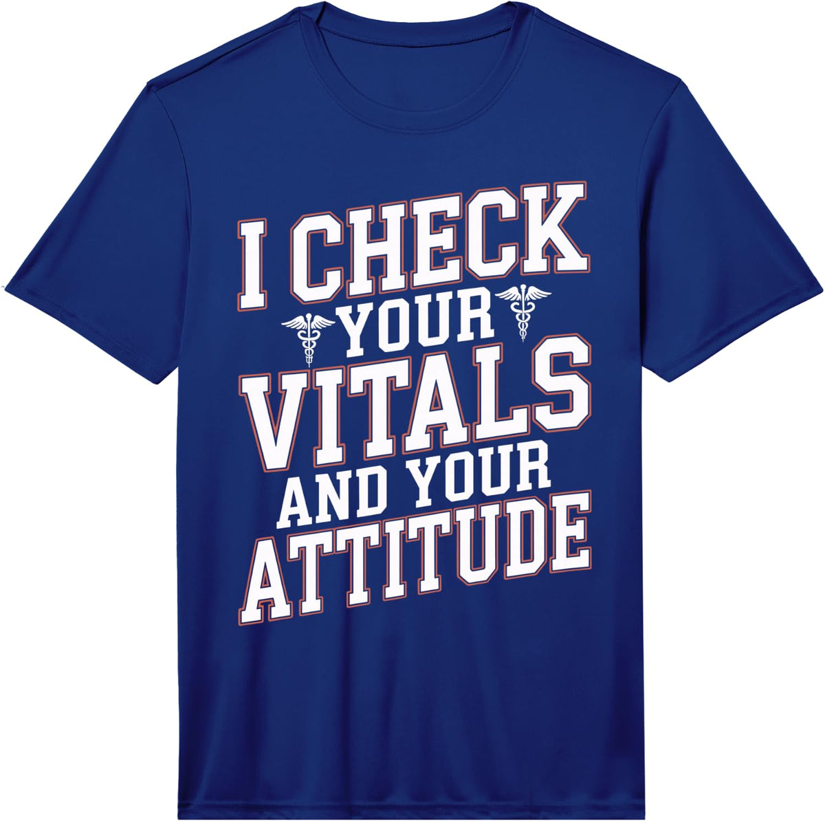 Men's I Check Your Vitals and Your Attitude Medical Assistant MA Performance T-Shirt - Royal Blue