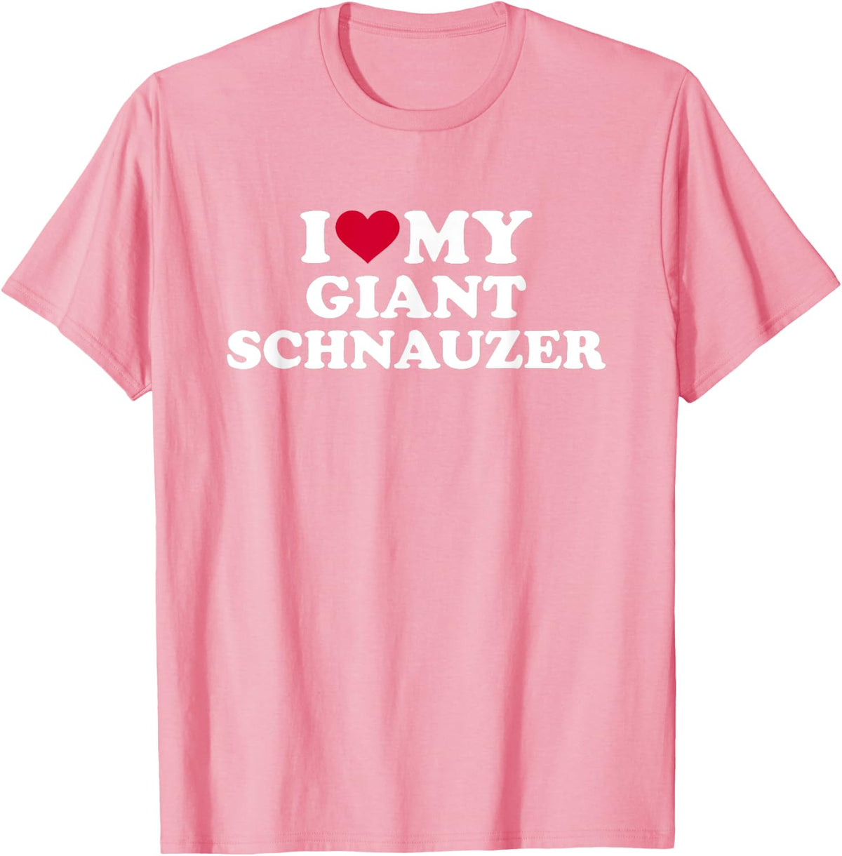 I love my Giant Schnauzer T-Shirt - Pink