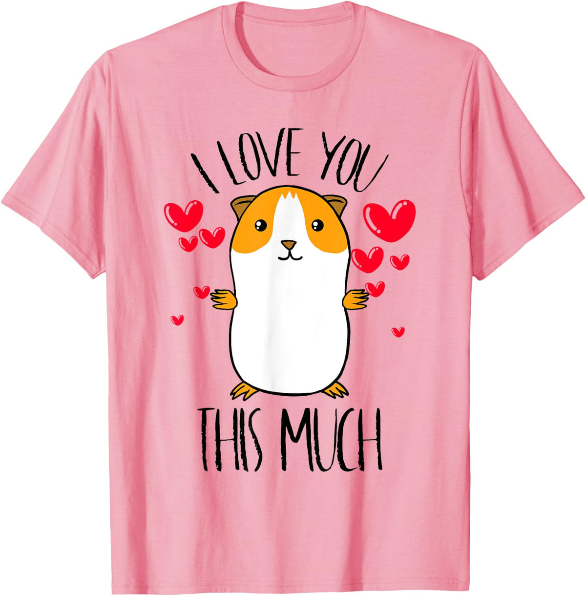 Guinea Pig I Love You This Much Valentines Day Gift T-Shirt - Pink