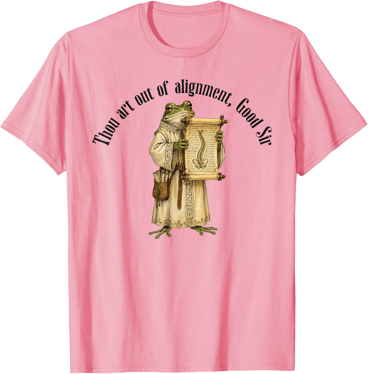 Thou Art Out of Alignment Good Sir Frog Chiropractor Spine T-Shirt - Pink