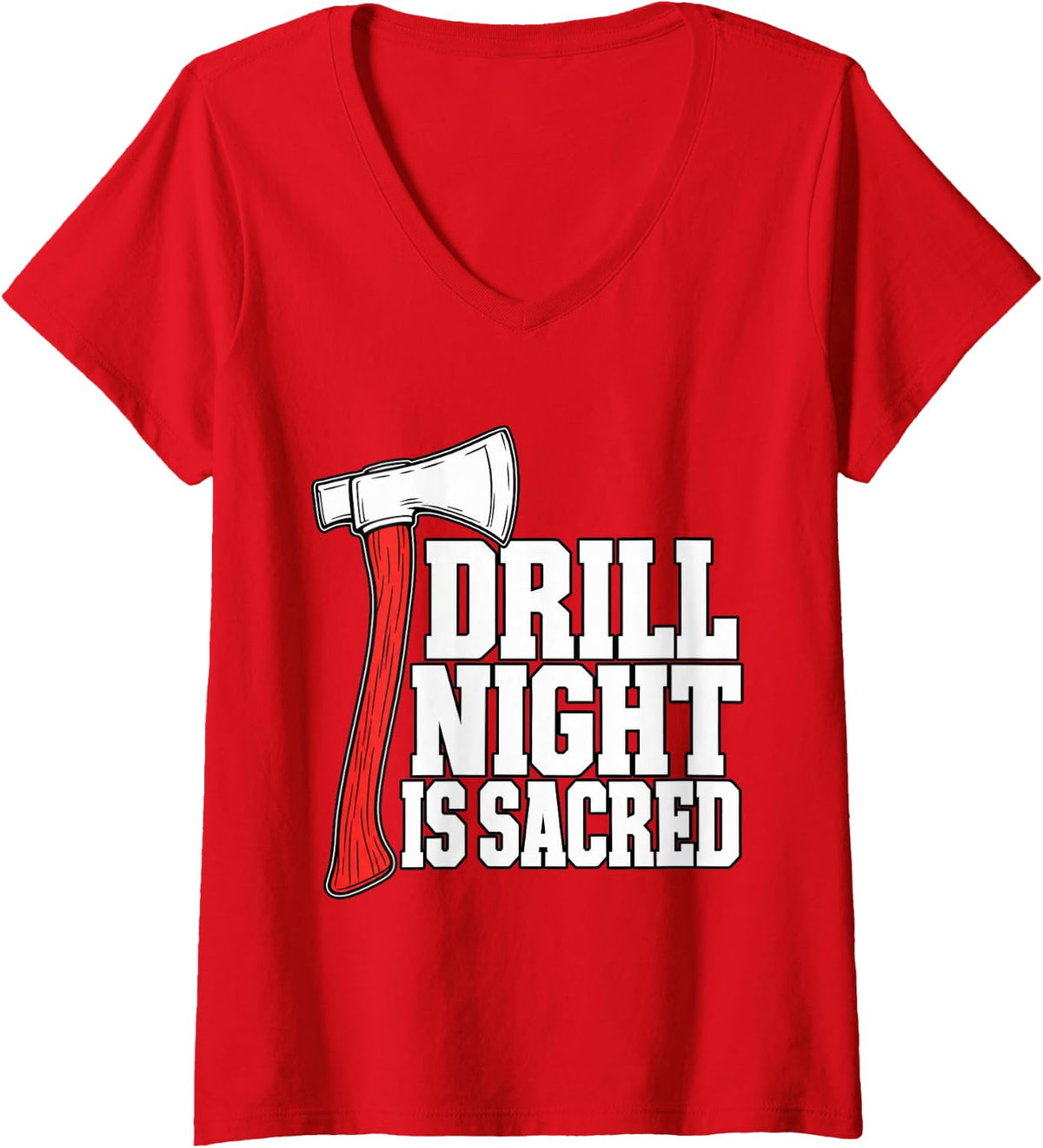 Women's Volunteer Firefighter Drill Night is Sacred Axe Fire Dad V-Neck T-Shirt - Red