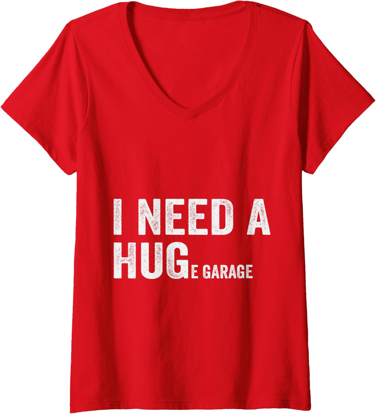 Women's I Need A Huge Garage Guy Mechanics Automotive V-Neck T-Shirt - Red