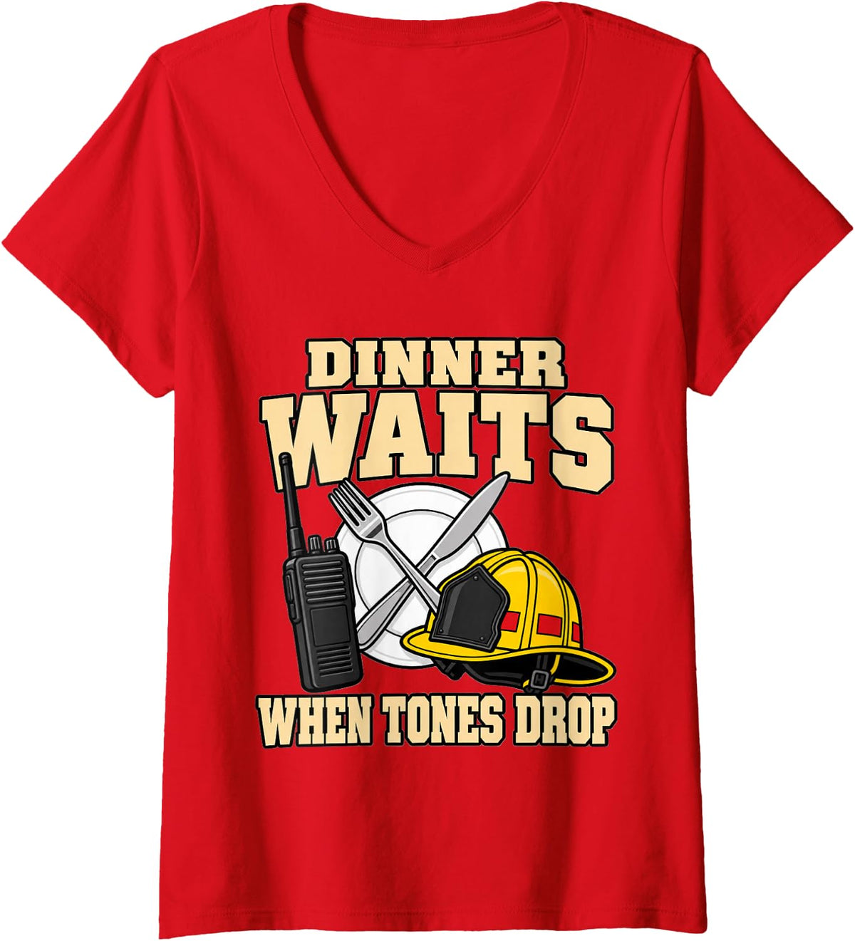 Women's Volunteer Firefighter Dinner Waits When Tones Drop Responder V-Neck T-Shirt - Red