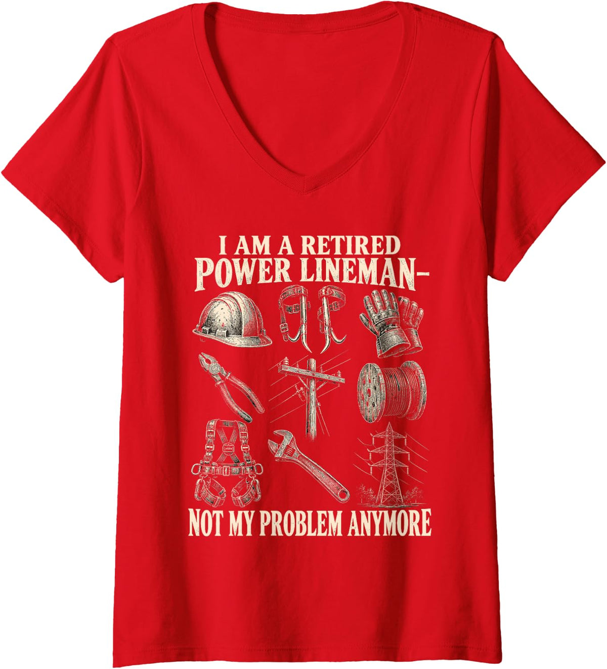 Women's I Am A Retired Power Lineman Not My Problem Anymore V-Neck T-Shirt - Red