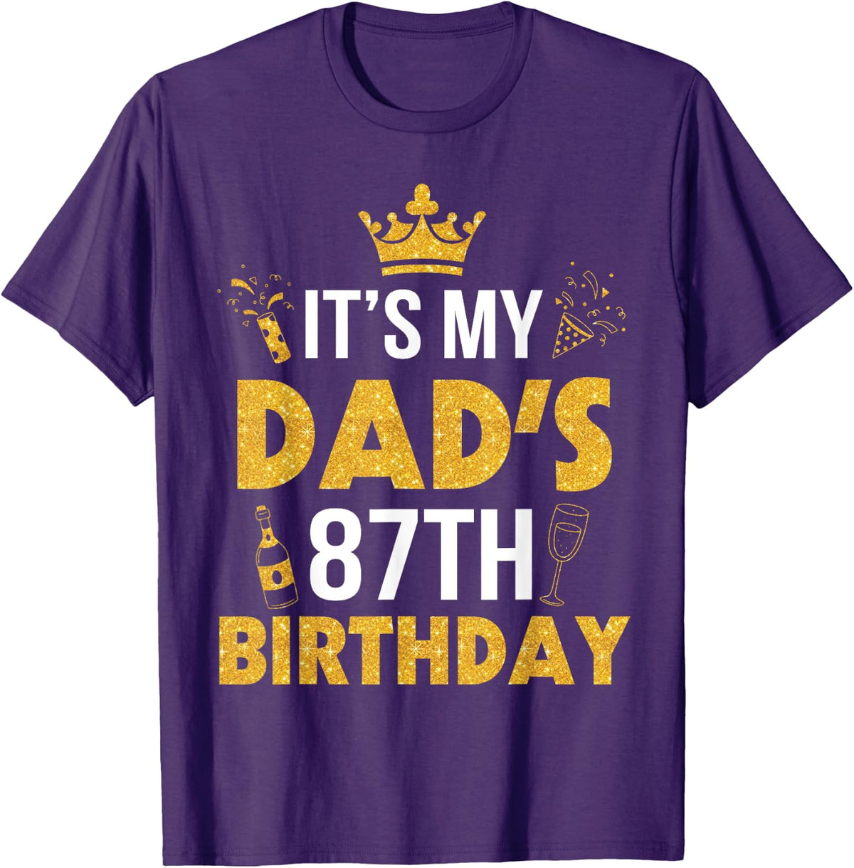 Happy Father Daddy 87 Years Old It's My Dad's 87th Birthday T-Shirt - Purple