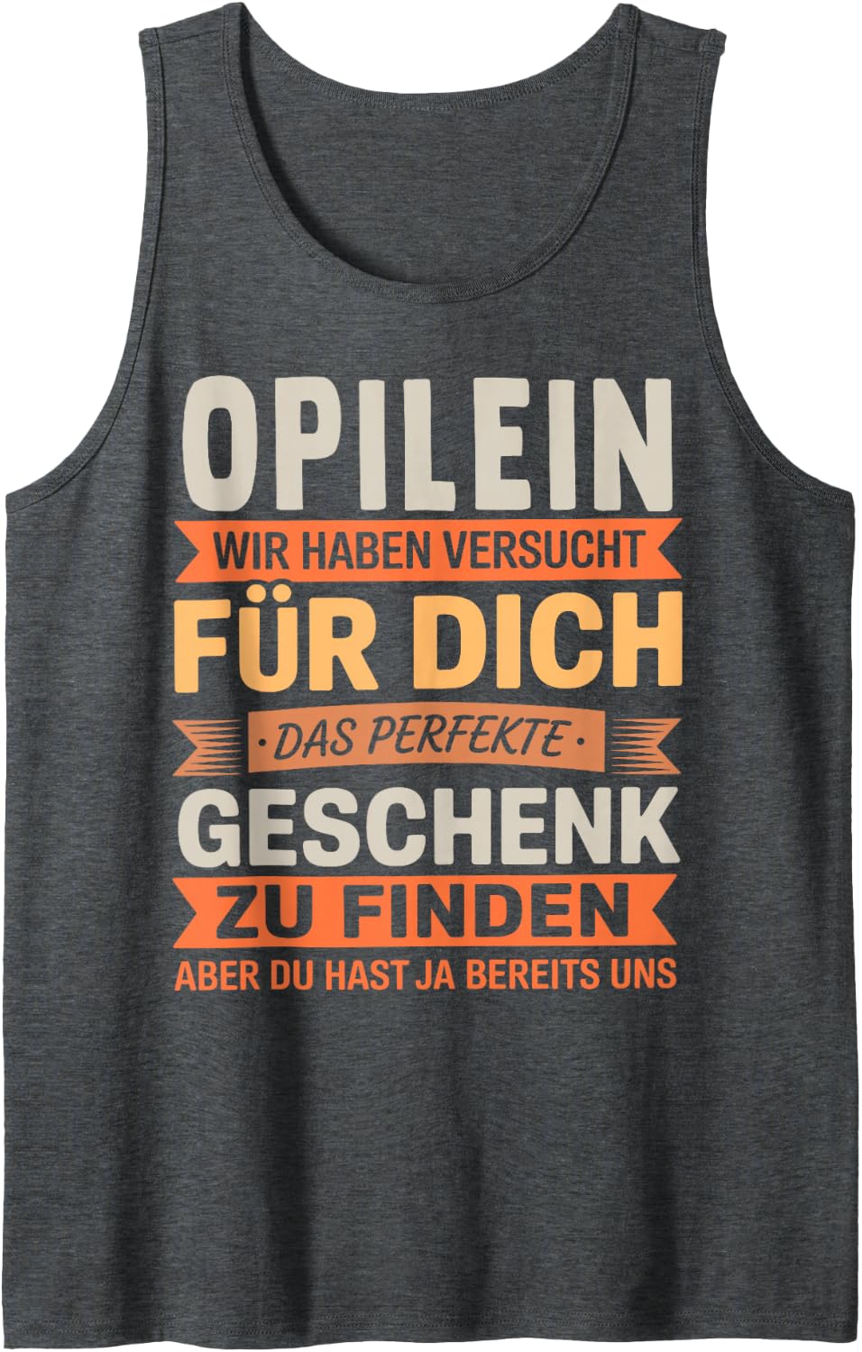 Funny Opilein Saying Humor Quote for Father’s Day from Son Sleeveless Tank Top - Dark Heather Grey