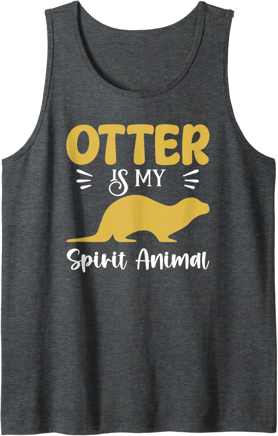 Otter is My Spirit Animal Sea Otters Lover Animals Sleeveless Tank Top - Dark Heather Grey