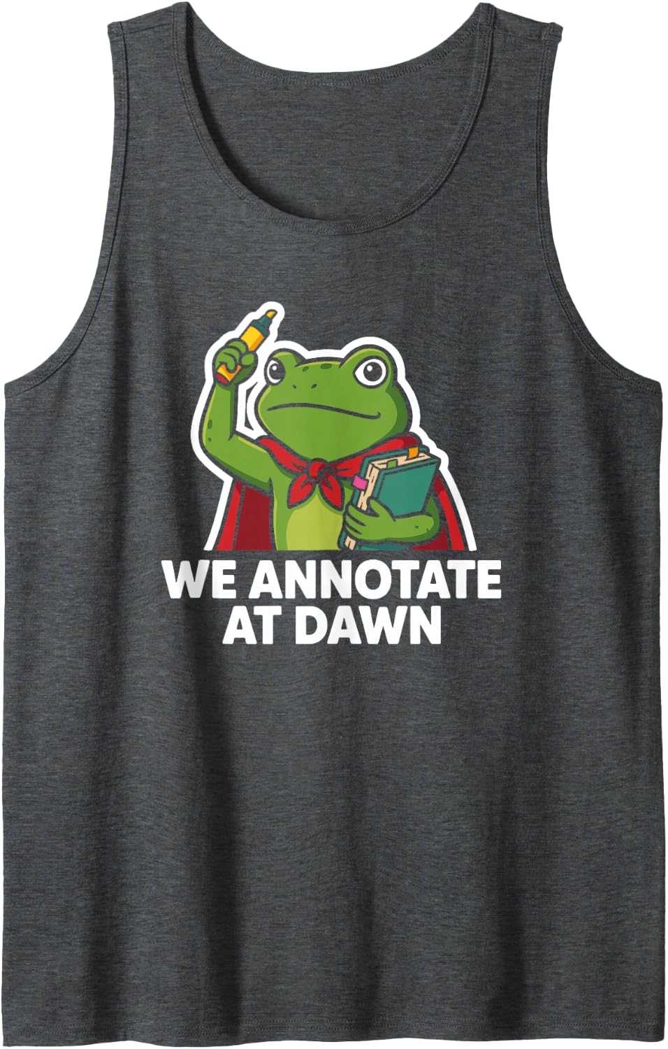 We Annotate At Dawn Funny Reading Teacher Frog Knight Humor Sleeveless Tank Top - Dark Heather Grey