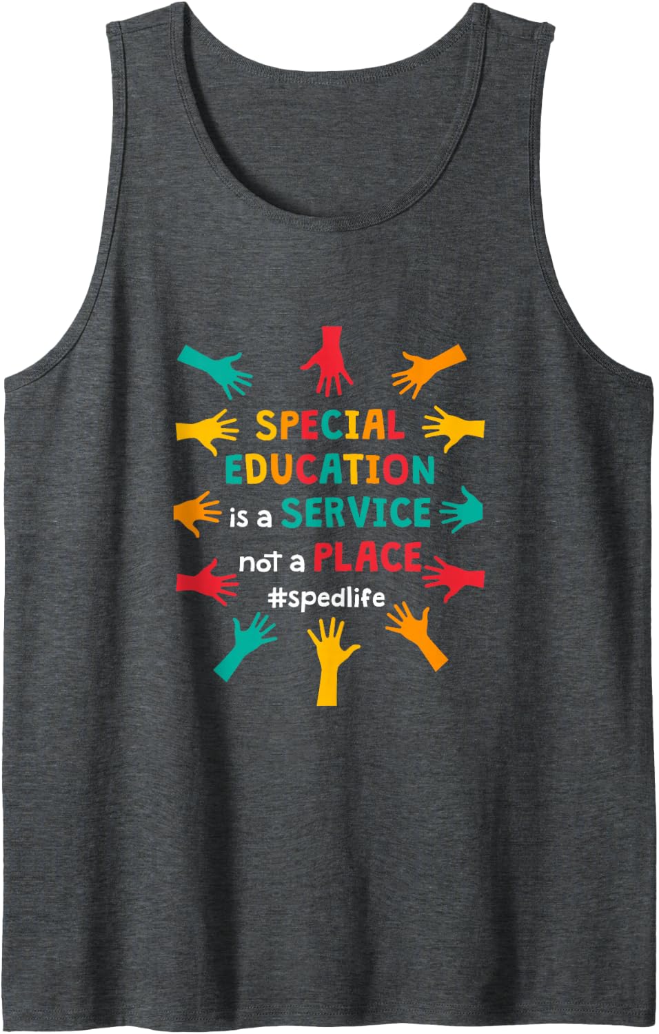Special Education is A Service Not A Place, SPED Sleeveless Tank Top - Dark Heather Grey