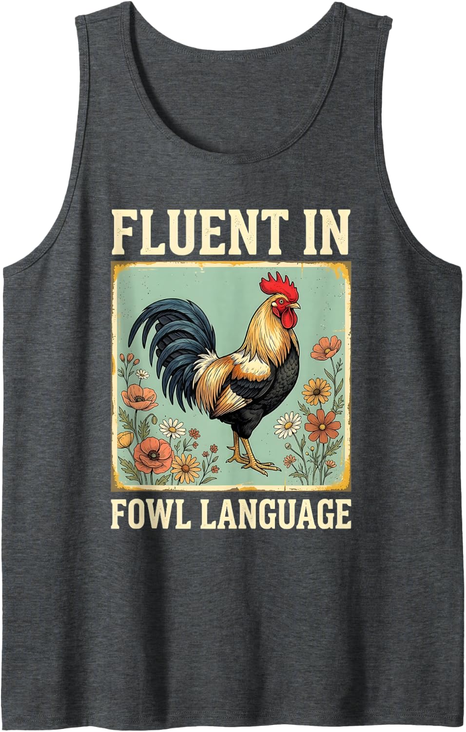 Fluent in Fowl Language Rooster for Chicken Keepers Sleeveless Tank Top - Dark Heather Grey